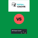 W3 Total Cache vs. WP Super Cache