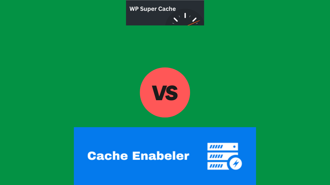 WP Super Cache vs. Cache Enabler